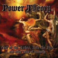 Power Theory : Out of the Ashes, into the Fire...and Other Tales of Insanity